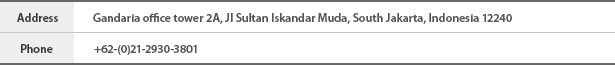 address : Gandaria office tower 2A, JI Sultan Iskandar Muda, South Jakarta, Indonesia 12240 | phone : +62-(0)21-2930-3801
