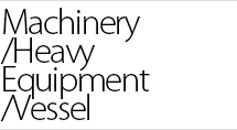 Machinery/Heavy Equipment/Vessel